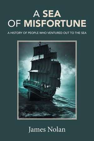 A Sea of Misfortune de James Nolan