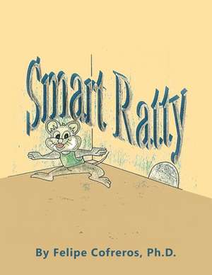 Smart Ratty de Felipe Cofreros Ph. D.