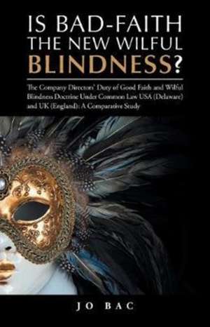 Is Bad-Faith the New Wilful Blindness? de Jo Bac