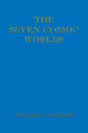 The Seven Cosmic Worlds de William E. Camilleri