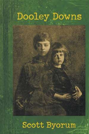 Dooley Downs de Scott Byorum