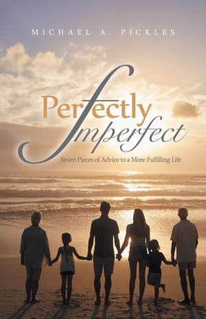 Perfectly Imperfect de Michael A. Pickles