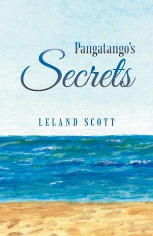 Pangatango's Secrets de Leland Scott