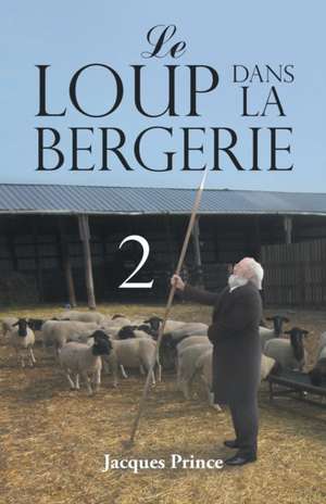 Le Loup Dans La Bergerie 2 de Jacques Prince