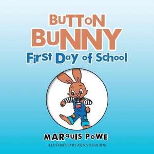 Button Bunny First Day of School de Marquis Powe