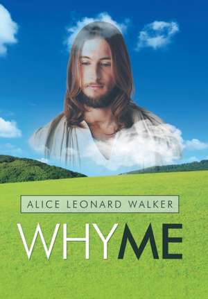 Why Me de Alice Leonard Walker