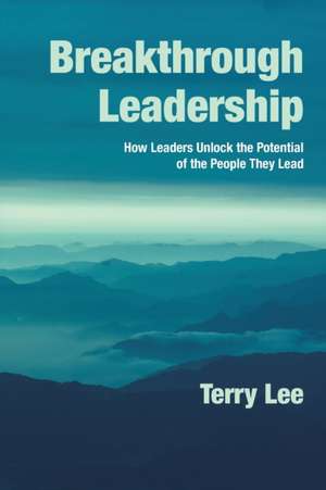 Breakthrough Leadership de Terry Lee