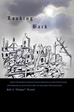 Looking Back de Rolf J Wysock