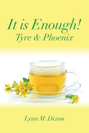 It Is Enough! de Lynn M. Dixon