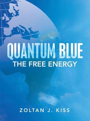 Quantum Blue de Zoltan J. Kiss