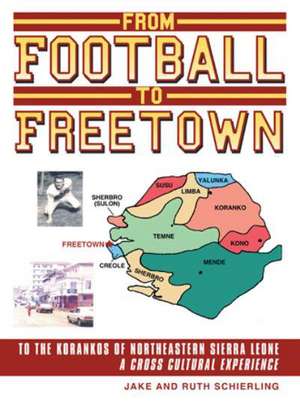 From Football to Freetown de Jake and Ruth Schierling