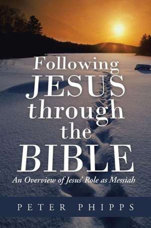 Following Jesus Through the Bible de Peter Phipps