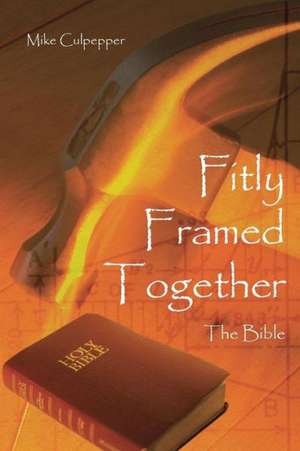 Fitly Framed Together de Mike Culpepper