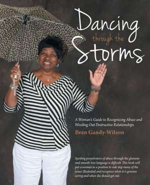 Dancing Through the Storms de Bren Gandy-Wilson