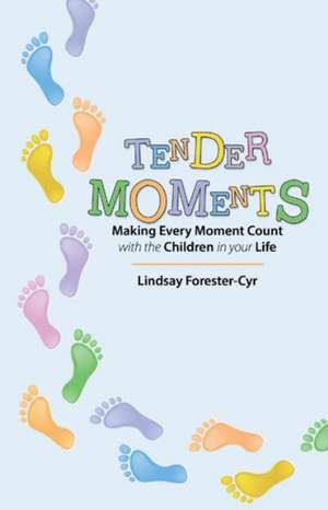 Tender Moments de Lindsay Forester-Cyr