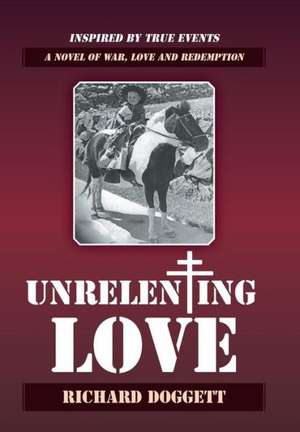 Unrelenting Love de Richard Doggett