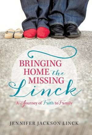 Bringing Home the Missing Linck de Jennifer Jackson Linck