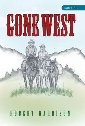 Gone West de Robert Harrison