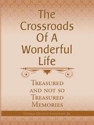 The Crossroads of a Wonderful Life de George Quigley Langstaff Jr