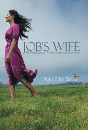 Job's Wife de Ruth Ellen Zuber