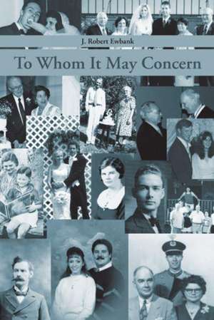 To Whom It May Concern de J. Robert Ewbank