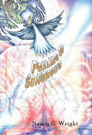 Psalms of Sonorous de Nancy G. Wright