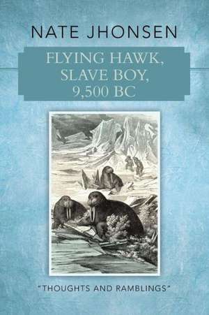 Flying Hawk, Slave Boy, 9,500 BC de Nate Jhonsen