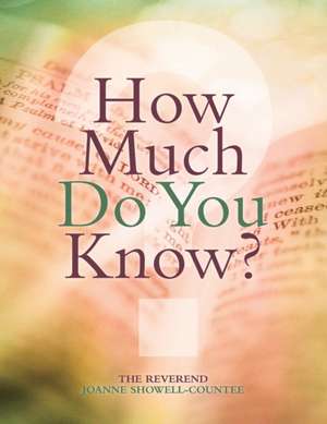 How Much Do You Know? de The Reverend Joanne Showell-Countee