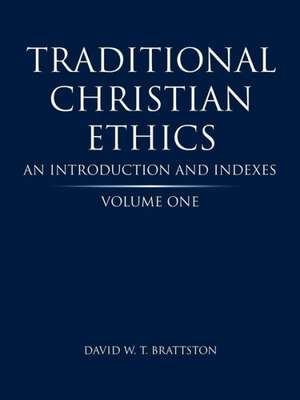 Traditional Christian Ethics de David W. T. Brattston