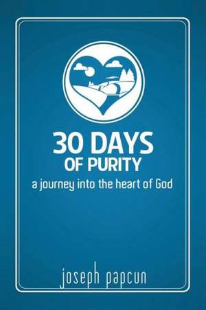 30 Days of Purity de Joseph Papcun