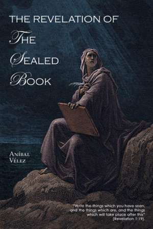 The Revelation of the Sealed Book de Anibal Velez