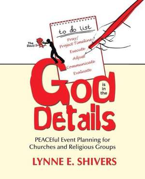 God Is in the Details de Lynne E. Shivers