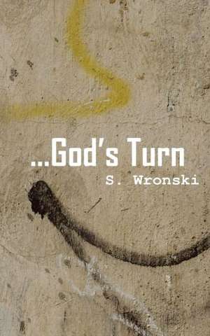 ...God's Turn de S. Wronski