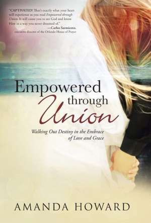 Empowered Through Union de Amanda Howard