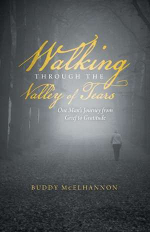 Walking Through the Valley of Tears de Buddy McElhannon