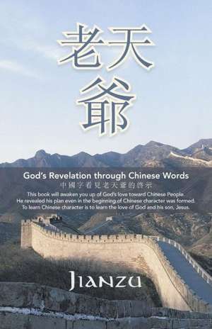 God's Revelation Through Chinese Words de Jianzu