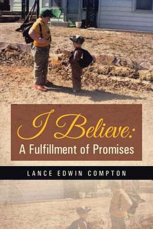 I Believe de Lance Edwin Compton