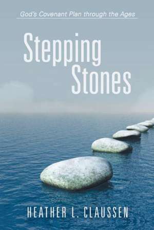 Stepping Stones de Heather L. Claussen