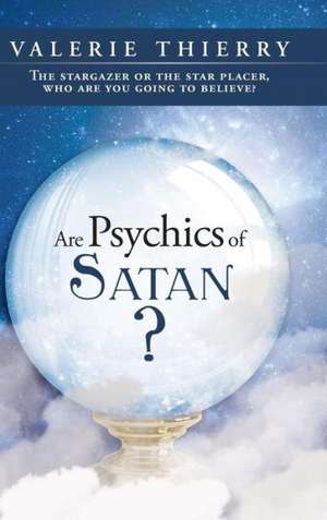 Are Psychics of Satan? de Valerie Thierry