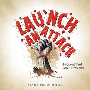 Launch an Attack de Ayana Prudhomme