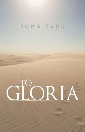 To Gloria de Song Yang