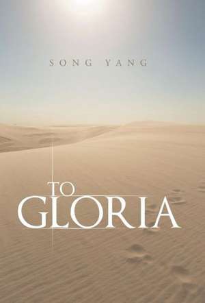 To Gloria de Song Yang