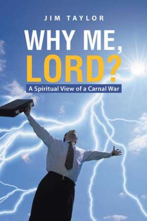 Why Me, Lord? de Jim Taylor