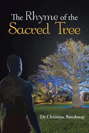 The Rhyme of the Sacred Tree de Dr Christine Botchway