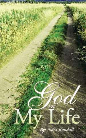 God in My Life de Nora Kendall