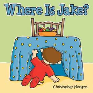 Where Is Jake? de Christopher Morgan