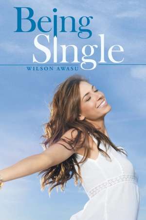 Being Single de Wilson Awasu