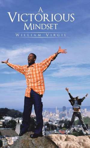 A Victorious Mindset de William Virgil
