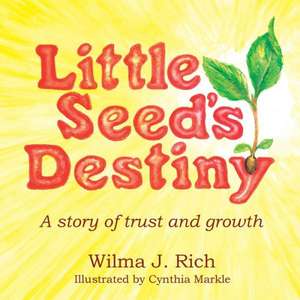 Little Seed's Destiny de Wilma J. Rich