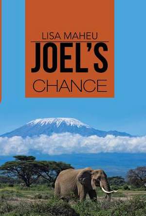 Joel's Chance de Lisa Maheu